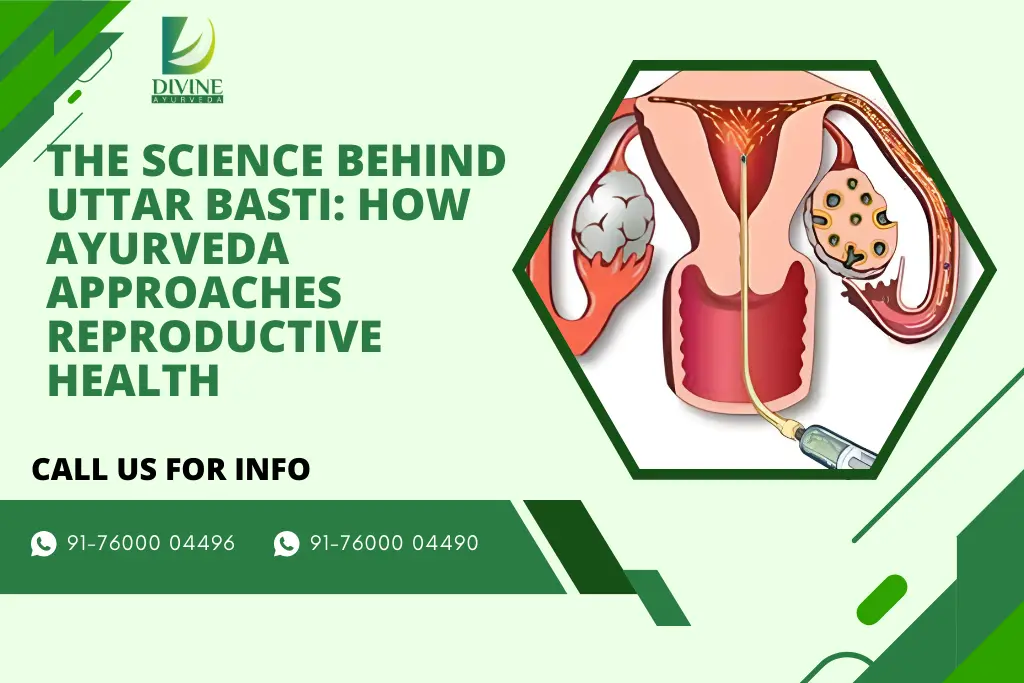 The Science Behind Uttar Basti: How Ayurveda Approaches Reproductive Health